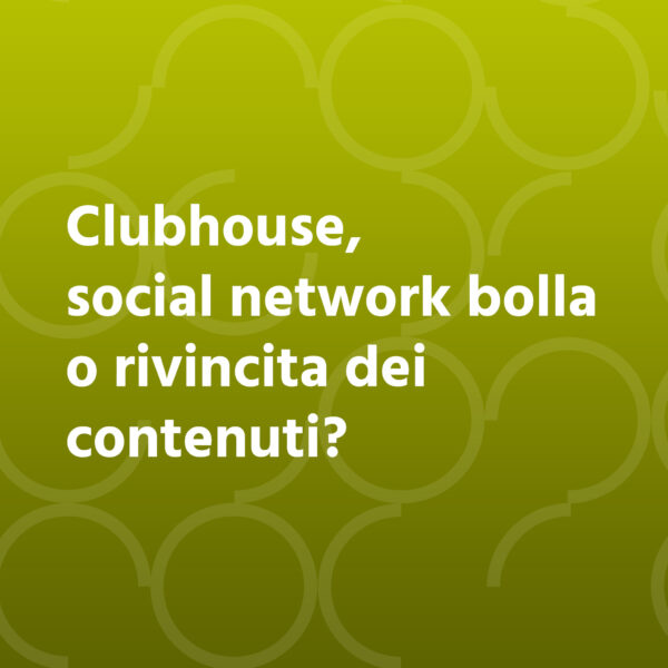 Clubhouse, social network bolla o rivincita dei contenuti?