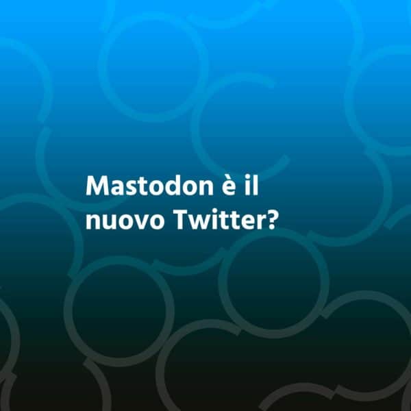 <strong>Mastodon è il nuovo Twitter?</strong>
